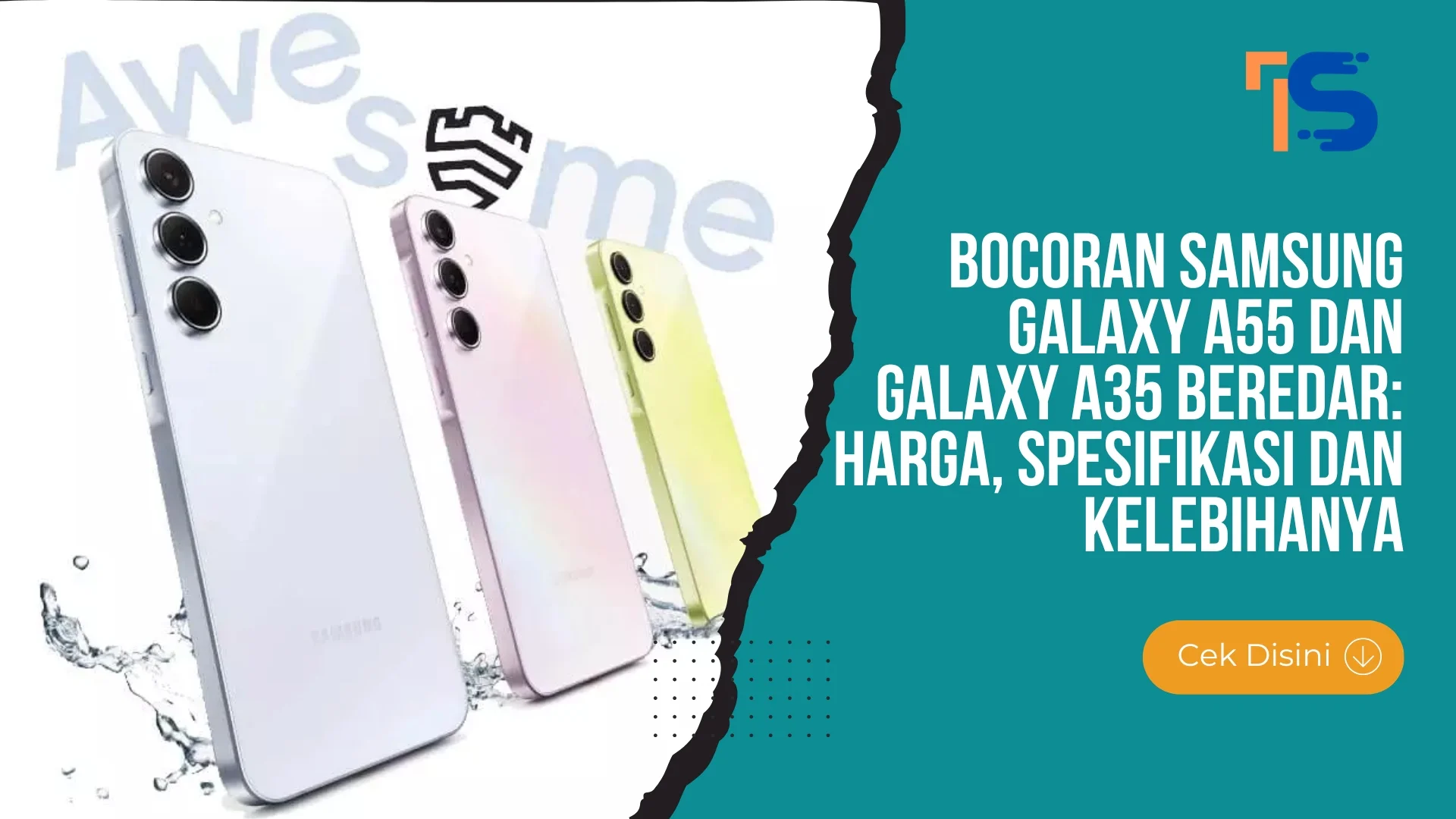 Bocoran Samsung Galaxy A55 dan Galaxy A35 Terbaru: Harga, Spesifikasi dan Kelebihanya